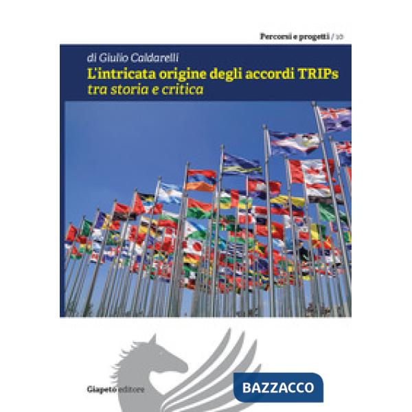 Intricata origine degli accordi TRIPs tra storia e critica (L')
