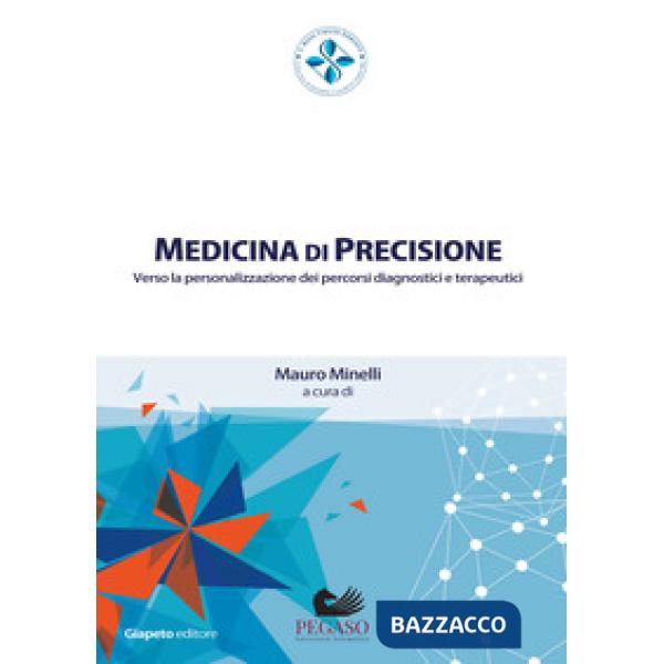 Medicina di precisione. Verso la personalizzazione dei percorsi diagnostici e terapeutici