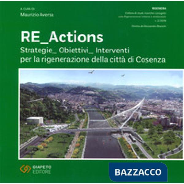 Reactions. Strategie. Obiettivi. Interventi per la rigenerazione della città di Cosenza