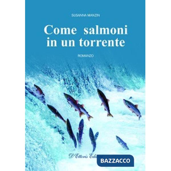 Come salmoni in un torrente