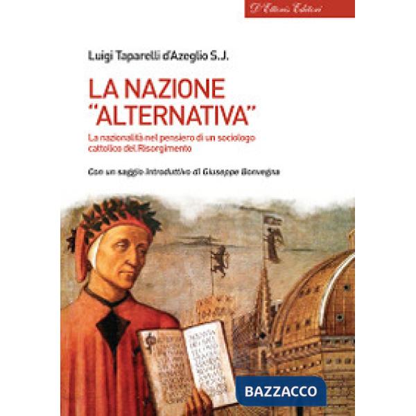 Nazione «alternativa». La nazionalità nel pensiero di un sociologo cattolico del Risorgimento (La)