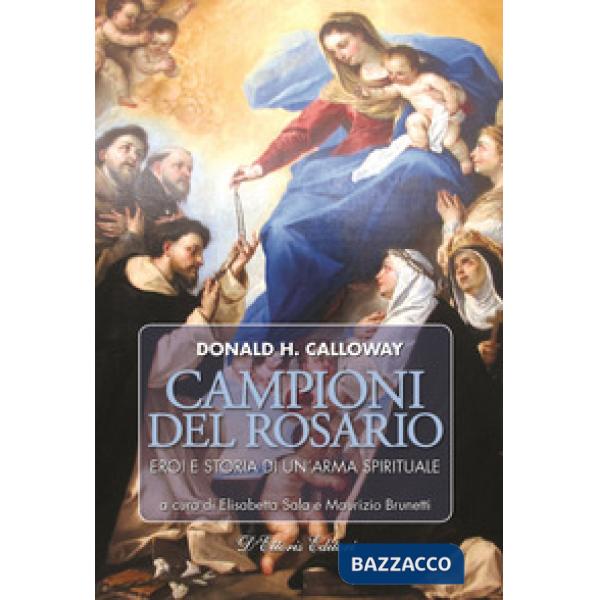 Campioni del rosario. Eroi e storia di un'arma spirituale