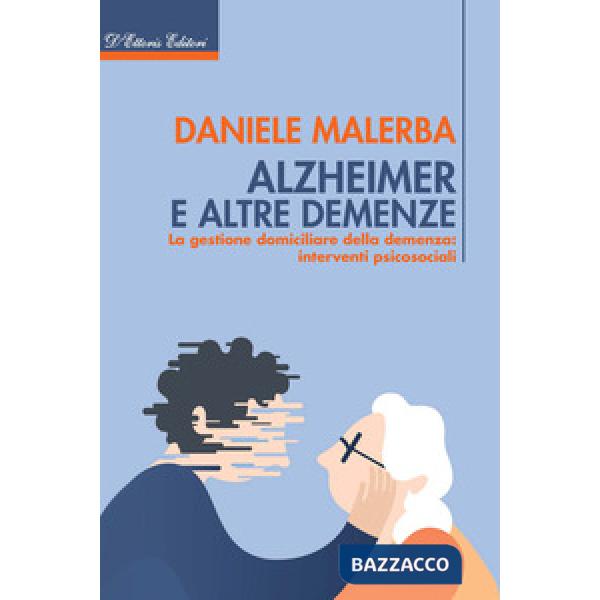 Alzheimer e altre demenze. La gestione domiciliare della demenza: interventi psicosociali