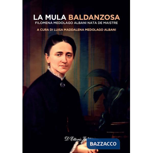 Mula baldanzosa. Filomena Medolago Albani nata De Maistre (La)