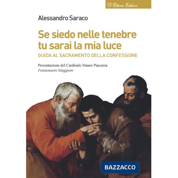 Se siedo nelle tenebre tu sarai la mia luce. Guida al sacramento della confessione