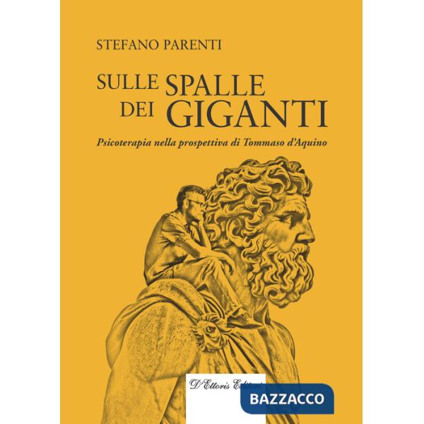 Sulle spalle dei giganti. Psicoterapia nella prospettiva di Tommaso d'Aquino