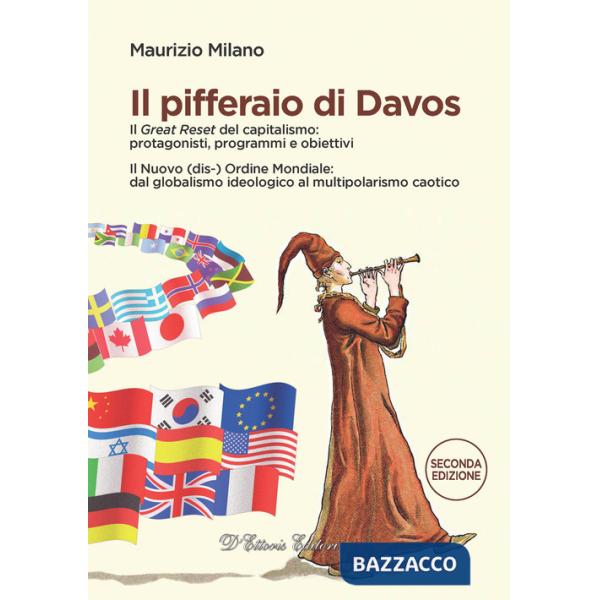 Pifferaio di Davos. Il «Great Reset» del capitalismo: protagonisti, programmi e obiettivi. Il Nuovo (dis-) Ordine Mondiale: dal 