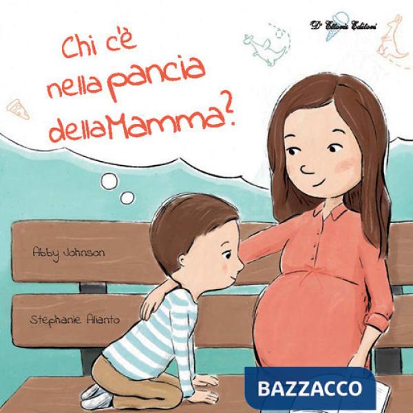 Chi c'è nella pancia della mamma? Ediz. illustrata