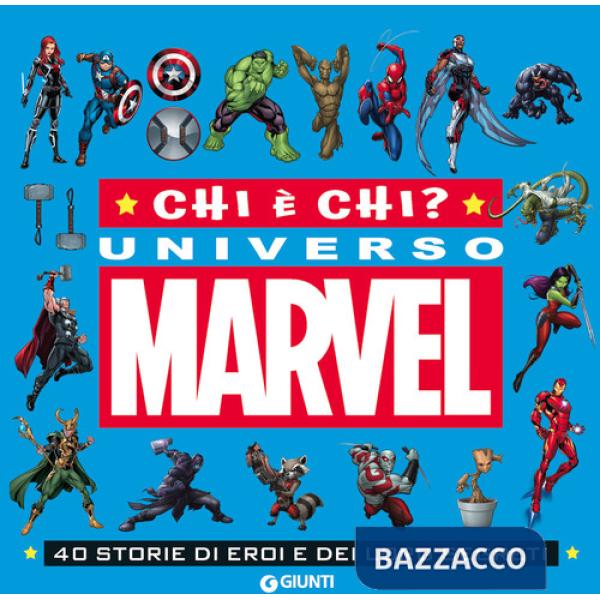 Chi è chi? Universo Marvel. 40 storie di eroi e dei loro segreti. Ediz. a colori