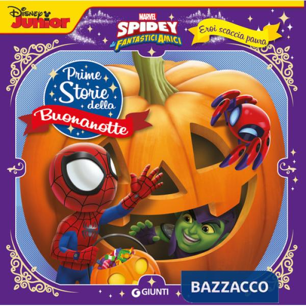 Eroi scaccia paura. Spidey. Prime storie della buonanotte. Marvel. Ediz. a colori