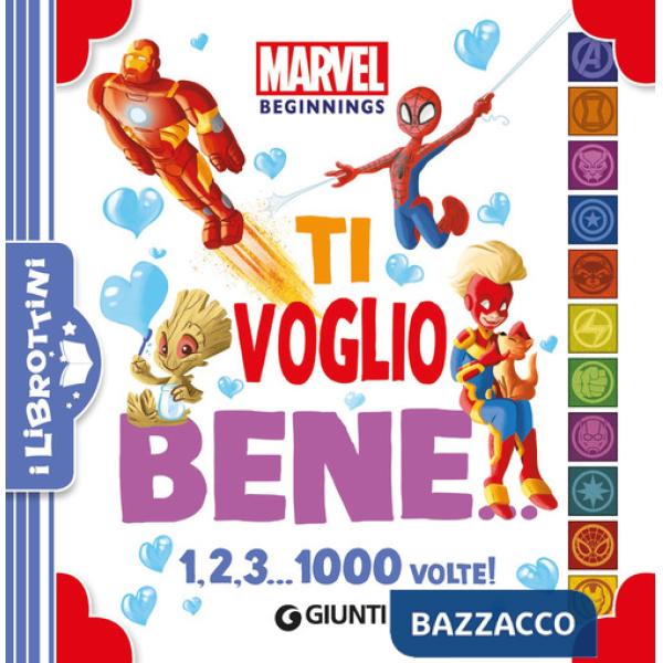Ti voglio bene. 1, 2, 3... 1000 volte! Marvel beginnings. Ediz. a colori