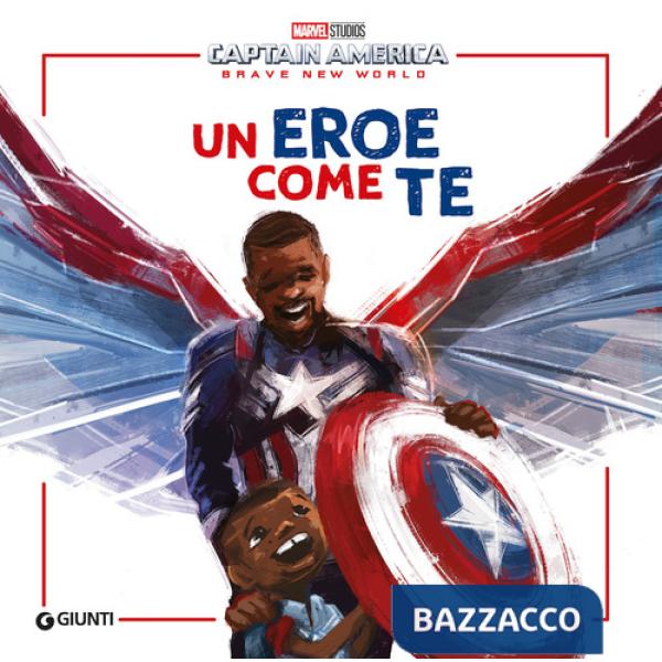 Eroe come te. Captain America. Brave new world. Ediz. illustrata (Un)
