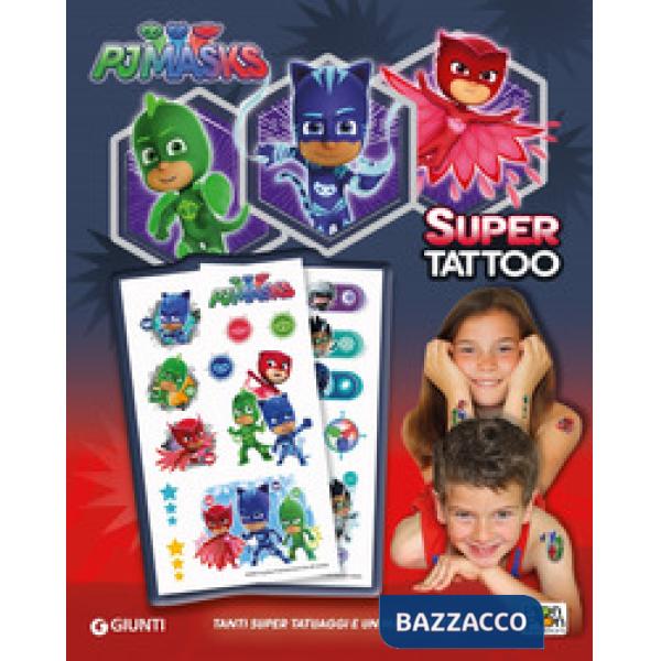 Super Tattoo. Pj Masks. Ediz. a colori