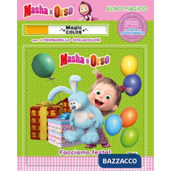 Facciamo festa! Masha e Orso. Albo magico. Con pennarello svelacolori