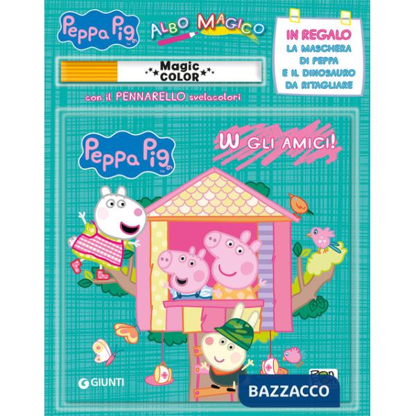 W gli amici! Albo magico. Peppa Pig. Con gadget