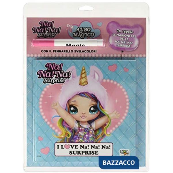 I love. Albo magico. Na! Na! Na! Surprise! Ediz. a colori. Con gadget