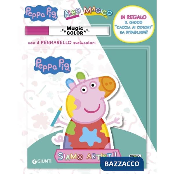 Siamo artisti! Albo magico. Peppa Pig. Ediz. a colori. Con pennarello svelacolori