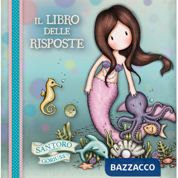 Libro delle risposte. Gorjuss. Sirena (Il)