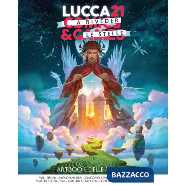 Lucca Comics & Games 2021. A riveder le stelle... Artbook delle mostre. Ediz. a colori