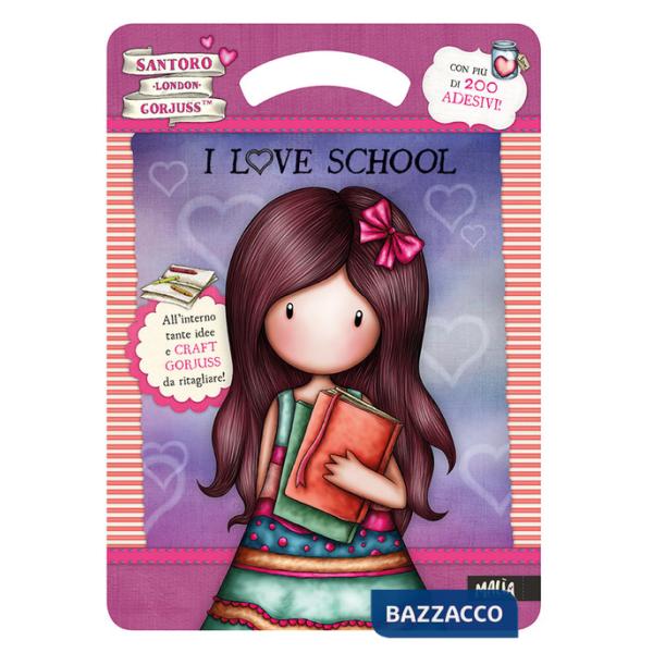 I love school. Activity book. Gorjuss. Ediz. a colori