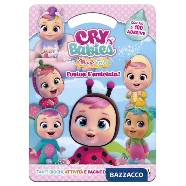 Evviva l'amicizia! Cry babies. Activity book. Ediz. a colori
