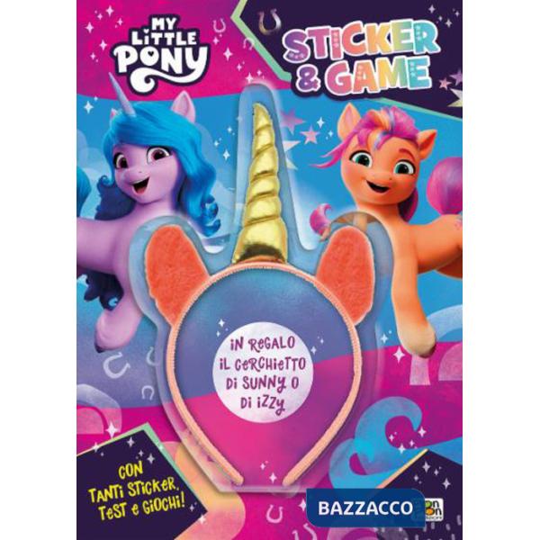 Sticker & game. My Little Pony. Ediz. a colori. Con gadget