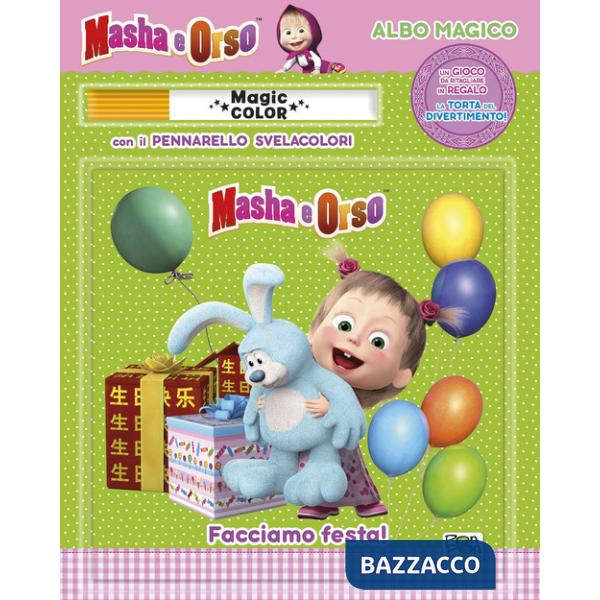 Facciamo festa! Masha e Orso. Albo magico. Ediz. a colori. Con pennarello svelacolori