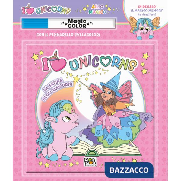 Fatina degli unicorni. I love unicorns. Albo magico. Ediz. a colori. Con pennarello svelacolore (La)