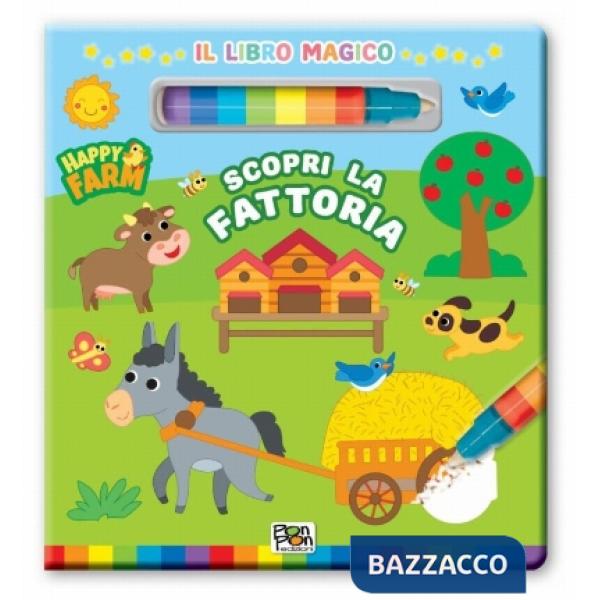 Scopri la fattoria. Happy farm. Il libro magico. Ediz. a colori. Con pennarello ad acqua