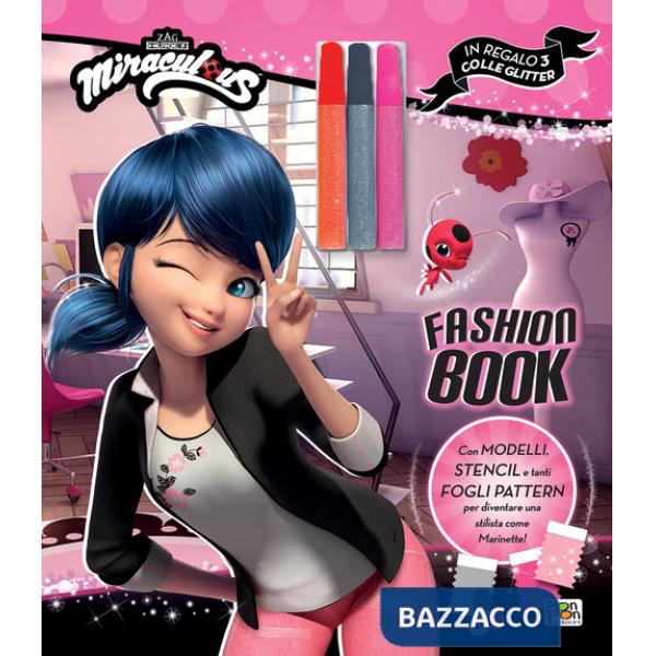 Fashion book. Miraculous. Ediz. a colori. Con 3 colle glitter