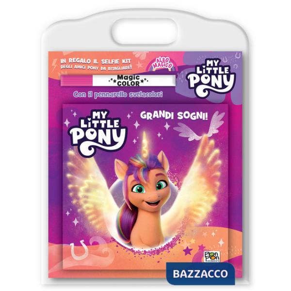 Grandi sogni! My Little Pony. Albo magico. Ediz. a colori. Con pennarello svelacolori