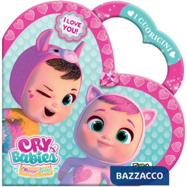 I love you! I cuoricini. Cry Babies. Ediz. a colori