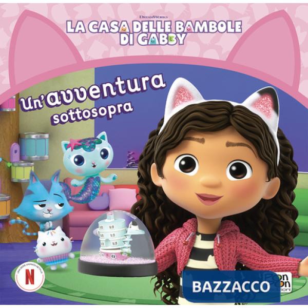 Avventura sottosopra. La casa delle bambole di Gabby. Ediz. a colori (Un')