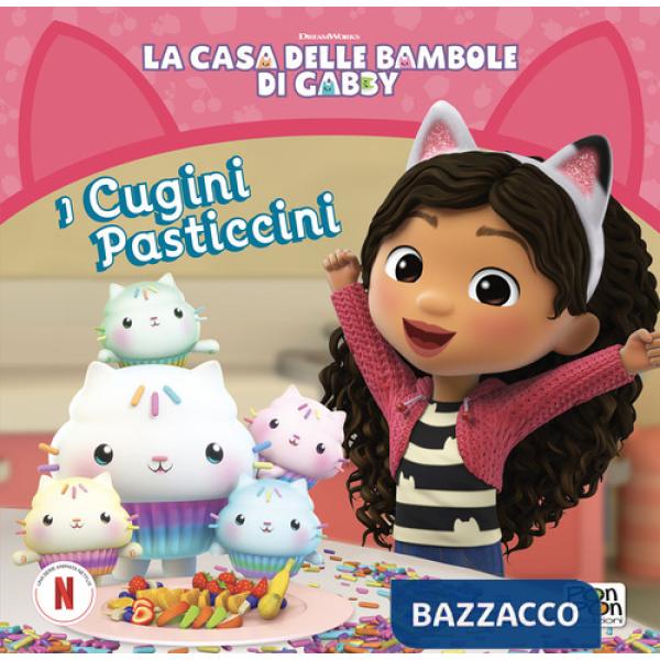 Cugini pasticcini. La casa delle bambole di Gabby. Ediz. a colori (I)