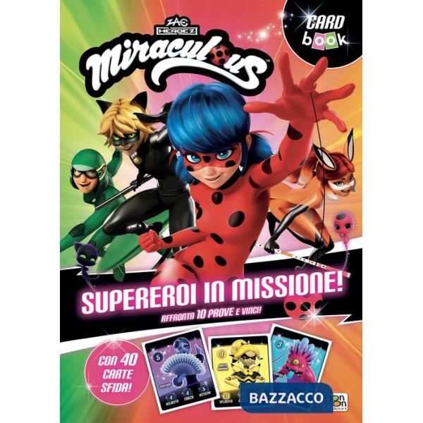 Supereroi in missione! Miraculous. Card book. Ediz. a colori. Con 40 Carte