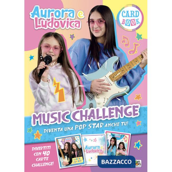 Music challenge. Aurora e Ludovica. Card book. Ediz. a colori. Con 40 Carte