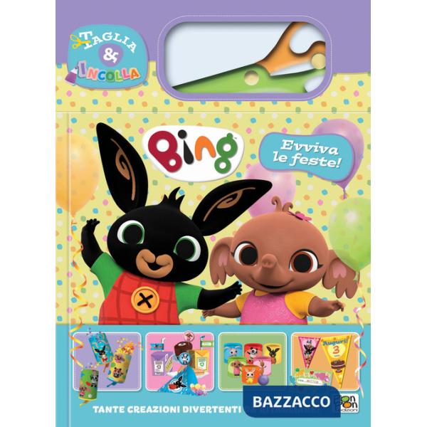 Evviva le feste! Bing. Taglia e incolla. Ediz. a colori. Con forbici in plastica