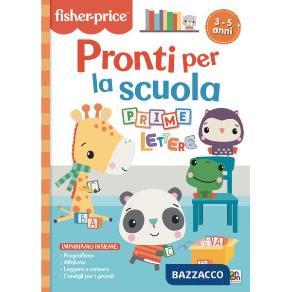 Pronti per la scuola. Prime lettere. Fisher Price. Ediz. a colori
