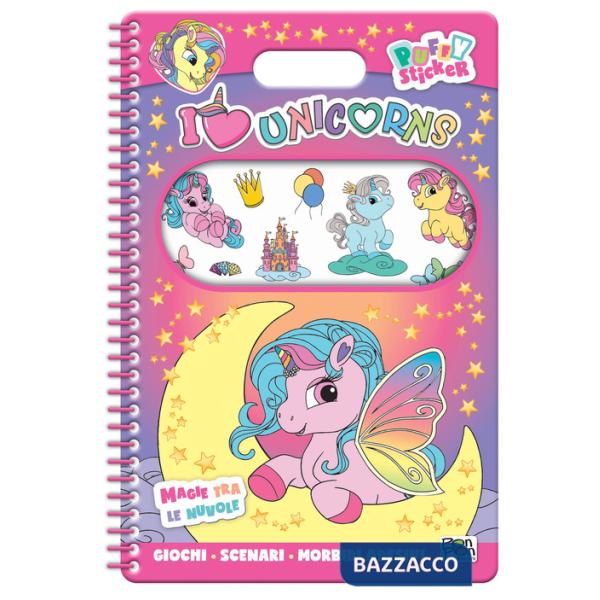 I love unicorns. Puffy sticker. Magie tra le nuvole. Ediz. a colori. Ediz. a spirale