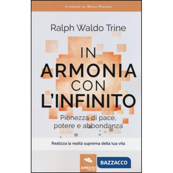 In armonia con l'infinito. Pienezza di pace, potere e abbondanza