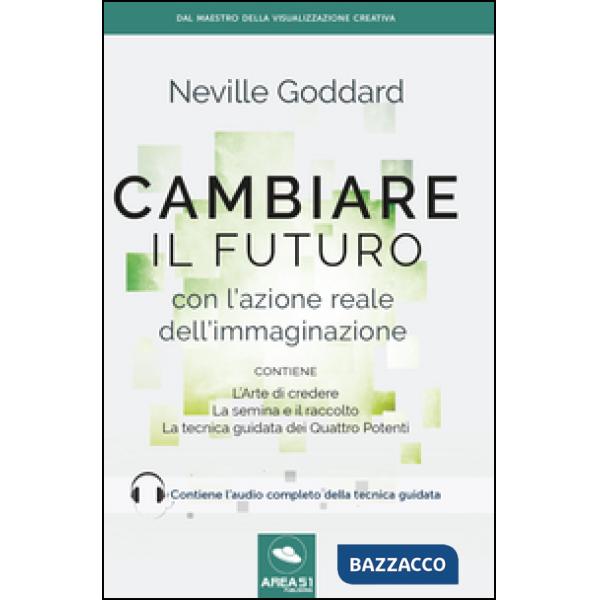 Cambiare il futuro con l'azione reale dell'immaginazione