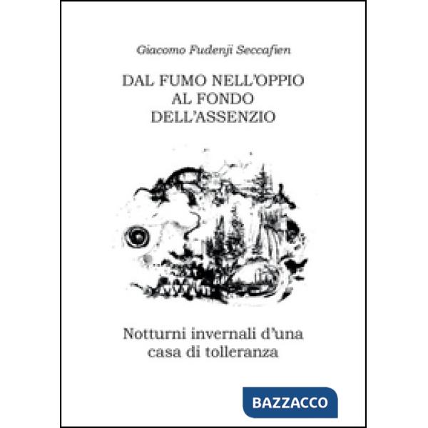 Dal fumo nell'oppio al fondo dell'assenzio