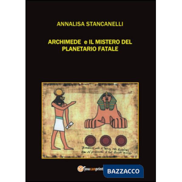 Archimede e il mistero del planetario fatale. Archimedes saga