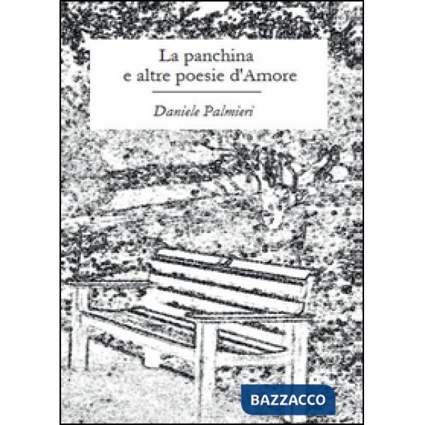 Panchina e altre poesie d'amore (La)