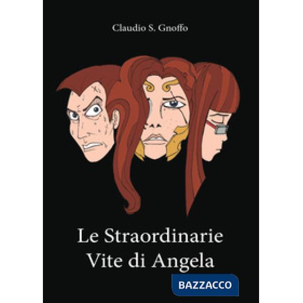 Straordinarie vite di Angela (Le)