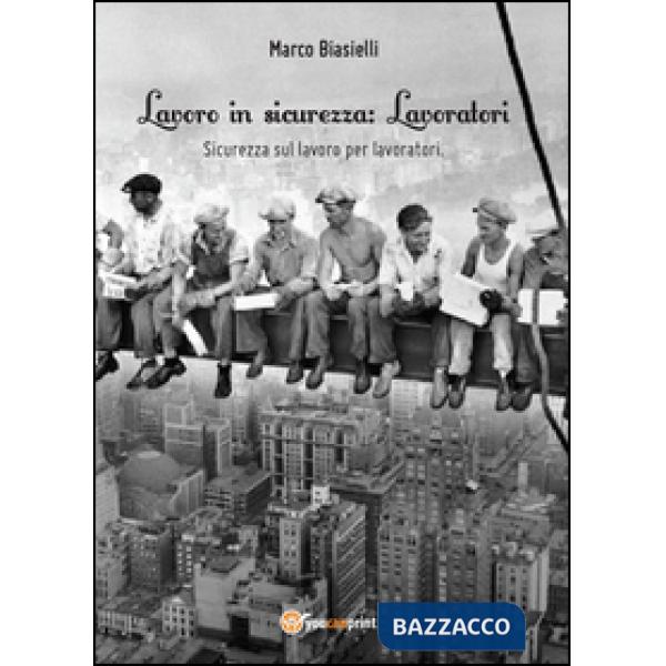 Lavoro in sicurezza. Lavoratori