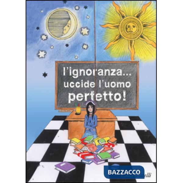 Ignoranza... uccide luomo perfetto (L')