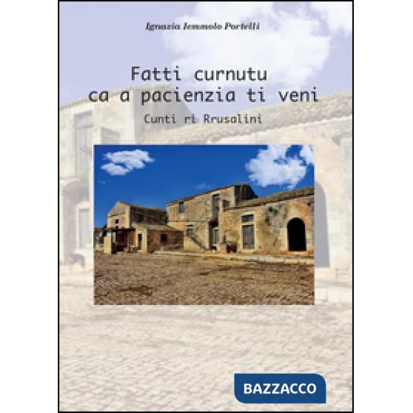Fatti curnutu ca a pacienza ti veni. Testo italiano e siciliano