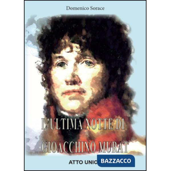 Ultima notte di Gioacchino Murat (L')