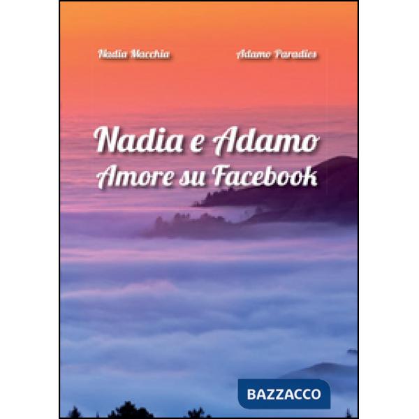 Nadia e Adamo. Amore su Facebook